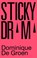 Sticky Drama, Dominique De Groen - Paperback - 9789079202607