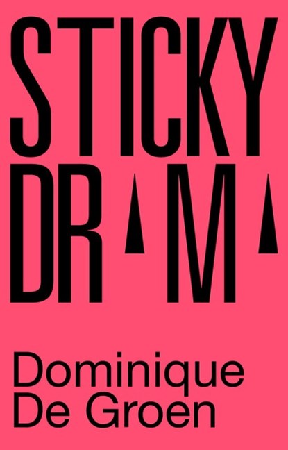 Sticky Drama, Dominique De Groen - Paperback - 9789079202607