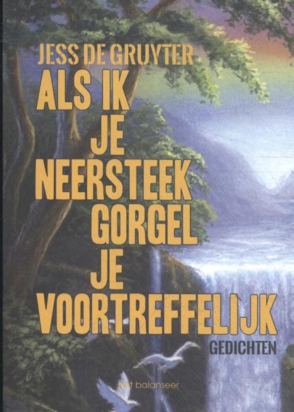 Als ik je neersteek gorgel je voortreffelijk, Jess De Gruyter - Paperback - 9789079202669