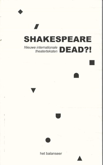 Shakespeare dead?!, Arne de Winde ; Bart Philipsen ; Hannelore Roth - Paperback - 9789079202959