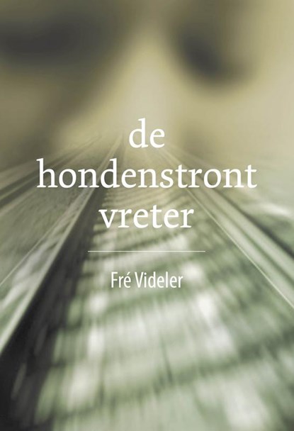 De Hondenstrontvreter, Fré Videler - Paperback - 9789079226009