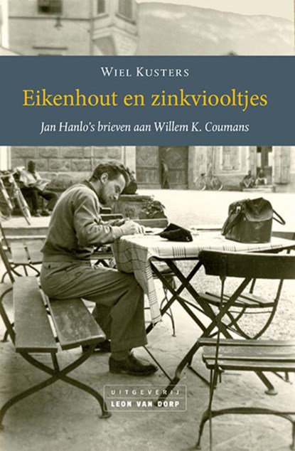 Eikenhout en zinkviooltjes, Jan Hanlo ; Willem K. Coumans - Paperback - 9789079226429