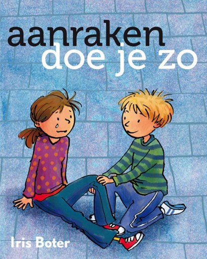 Aanraken doe je zo, Iris Boter ; Vitataal - Gebonden - 9789079249138