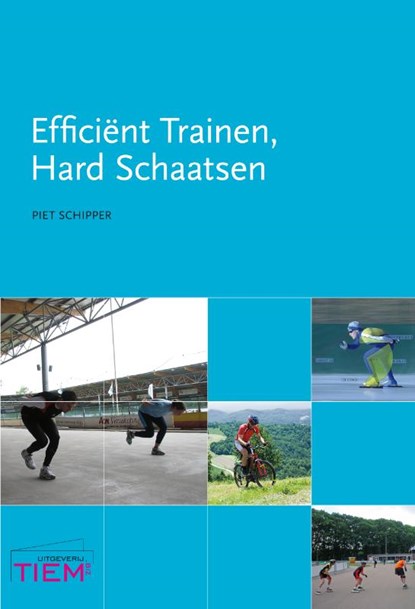 Effectief trainen, hard schaatsen, Piet Schipper - Paperback - 9789079272051