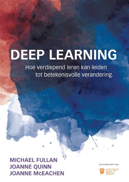 Deep Learning, Michael Fullan ; Joanne Quinn ; Joanne McEachen - Paperback - 9789079336289