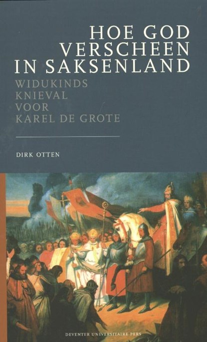 Hoe God verscheen in Saksenland, Dirk Otten - Paperback - 9789079378081