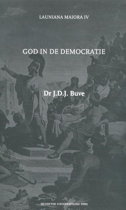 God in de Democratie, J.D.J. Buve ; J.A. Schippers - Paperback - 9789079378234