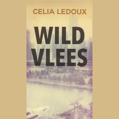 Wild vlees, Celia Ledoux - Luisterboek MP3 - 9789079390328