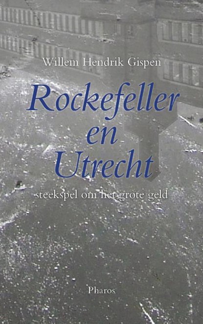 Rockefeller en Utrecht, W.H. van Gispen - Gebonden - 9789079399307