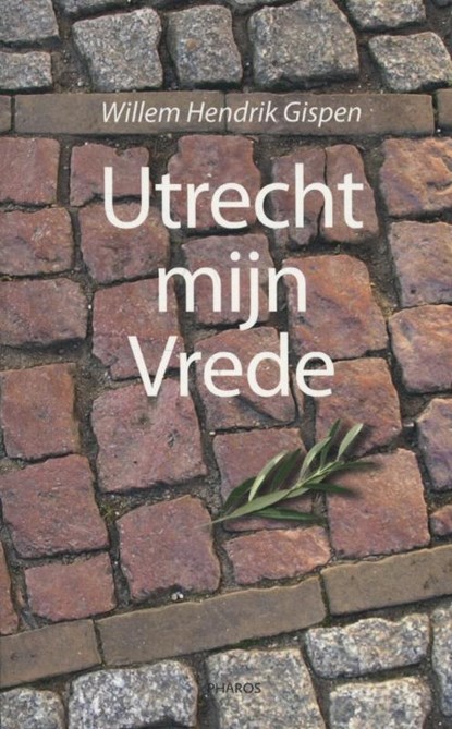 Utrecht mijn vrede, Willem Hendrik Gispen - Paperback - 9789079399444
