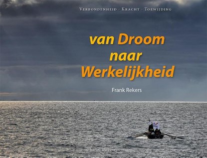 Van droom naar werkelijkheid, Frank Rekers - Gebonden - 9789079399734