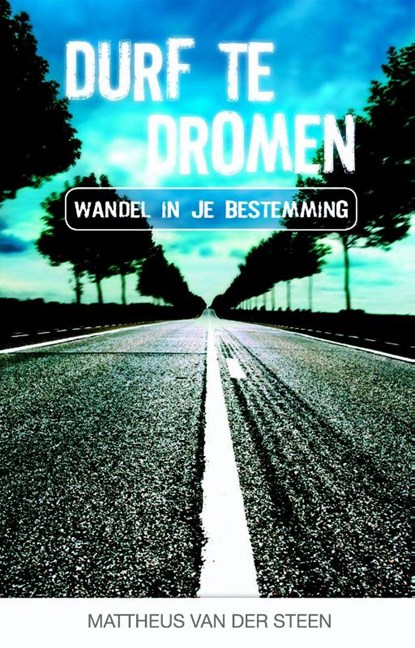 Durf te dromen, Mattheus van der Steen - Paperback - 9789079403011