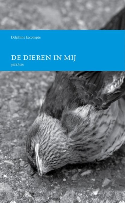 De dieren in mij, Delphine Lecompte - Paperback - 9789079432172