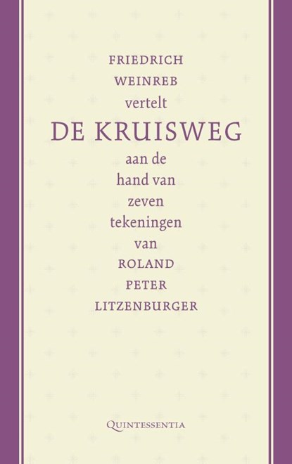 Friedrich Weinreb vertelt de kruisweg aan de hand van zeven tekeningen van Roland Peter Litzenburger, Friedrich Weinreb - Gebonden - 9789079449095