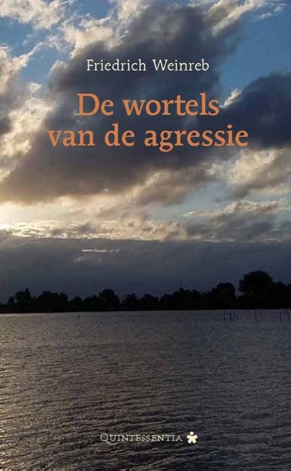 De wortels van de agressie, Friedrich Weinreb - Paperback - 9789079449224