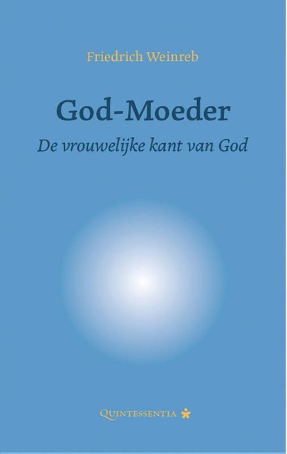 God-Moeder, Friedrich Weinreb - Gebonden - 9789079449231