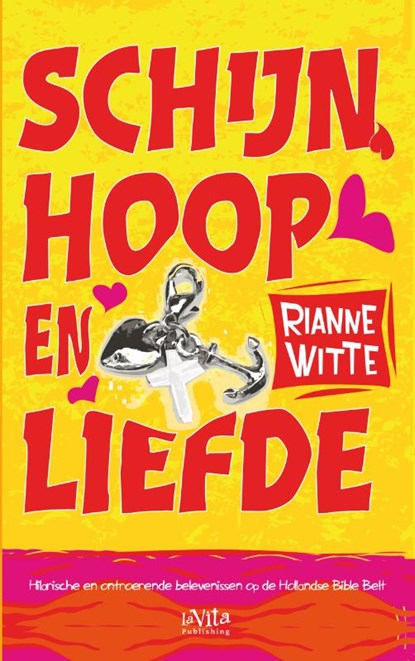 Schijn, hoop en liefde, Rianne Witte - Paperback - 9789079556038