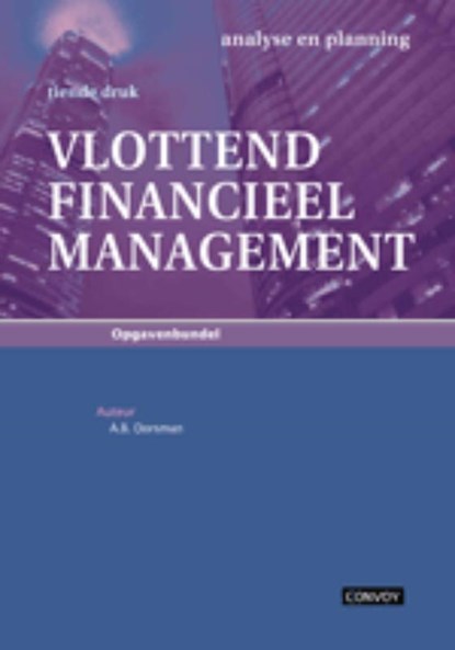 Vlottend Financieel Management, A.B. Dorsman ; R. Liethof ; C. Post - Paperback - 9789079564422