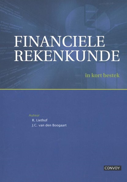 Financiele Rekenkunde, Rafael Liethof ; Jacco van den Boogaart - Paperback - 9789079564460