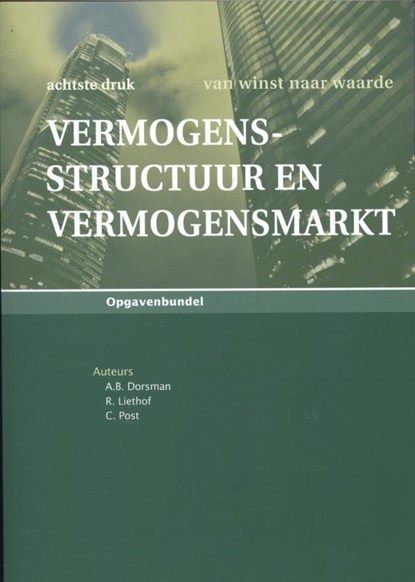 Vermogensstructuur en vermogensmarkt, A.B. Dorsman ; R. Liethof ; C. Post - Paperback - 9789079564569