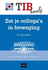 Zet je collega's in beweging - Ariette Riezebos - de Groot ; Peter Laros - 9789079564811