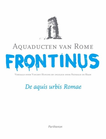 Aquaducten van Rome, Frontinus - Paperback - 9789079578443