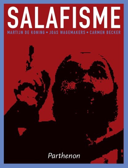 Salafisme, Martijn de Koning ; Joas Wagemakers ; Carmen Becker - Paperback - 9789079578504
