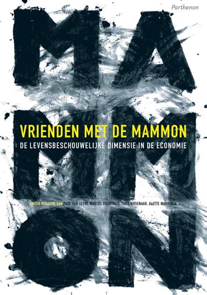 Vrienden met de mammon, Paul van Geest ; Marcel Poorthuis ; Theo Wagenaar ; Alette Warringa - Paperback - 9789079578511