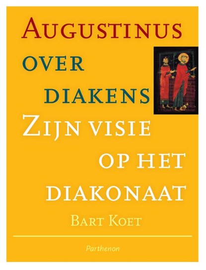 Augustinus over diakens, Bart Koet - Paperback - 9789079578702
