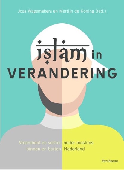 Islam in verandering, Joas Wagemakers ; Martijn de Koning - Paperback - 9789079578795
