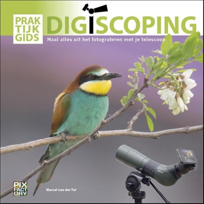 Praktijkgids Digiscoping, Marcel van der Tol - Paperback - 9789079588169