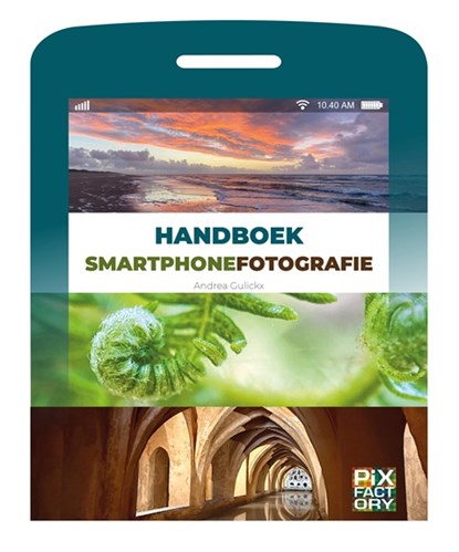 Handboek Smartphonefotografie, Andrea Gulickx - Paperback - 9789079588640