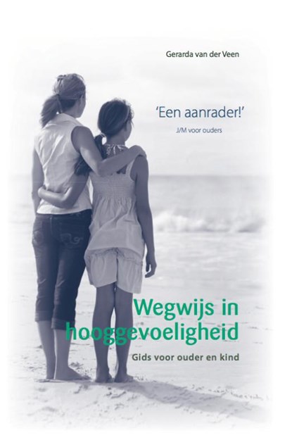 Wegwijs in hooggevoeligheid, Gerarda van der Veen ; Erienne van der Veen - Gebonden - 9789079603190