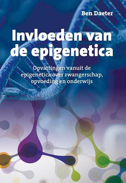 Invloeden van de epigenetica, Ben Daeter - Gebonden - 9789079603619