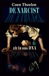 De narcist zit in ons DNA - Coen Theelen - 9789079608065