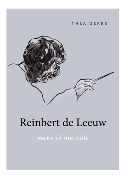 Reinbert de Leeuw, Thea Derks - Gebonden - 9789079624089