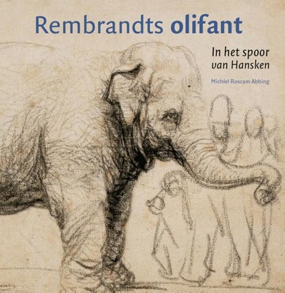 Rembrandts olifant, Michiel Roscam Abbing - Paperback - 9789079624195