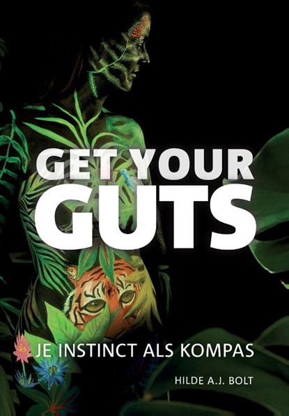 Get your guts, Hilde A.J. Bolt - Paperback - 9789079624201