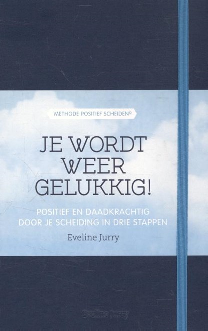 Je wordt weer gelukkig!, Eveline Jurry - Gebonden - 9789079679409