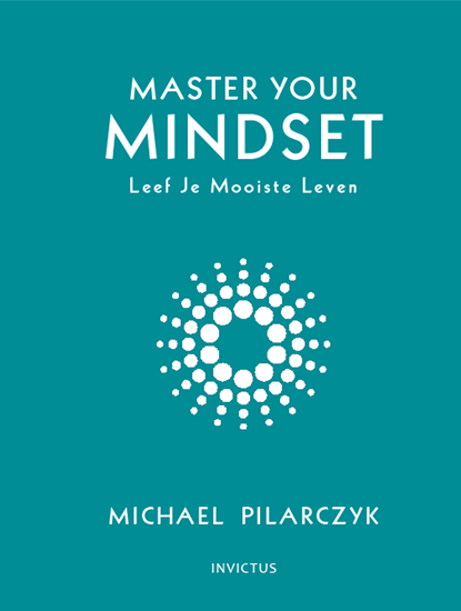 Master your Mindset, Michael Pilarczyk - Ebook EPUB - 9789079679515