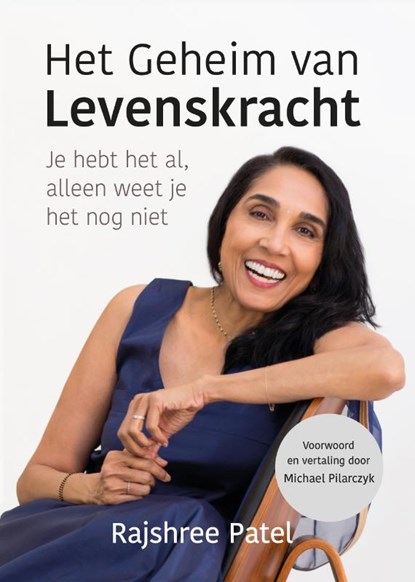 Het geheim van levenskracht, Rajshree Patel - Gebonden - 9789079679607