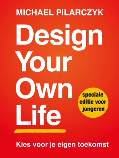 Design Your Own Life, Michael Pilarczyk - Gebonden - 9789079679744