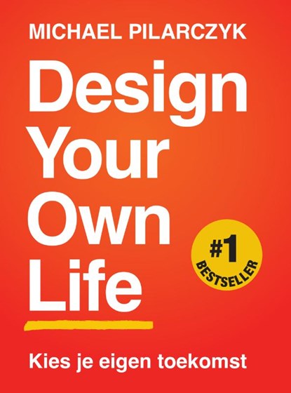 Design Your Own Life, Michael Pilarczyk - Gebonden - 9789079679744