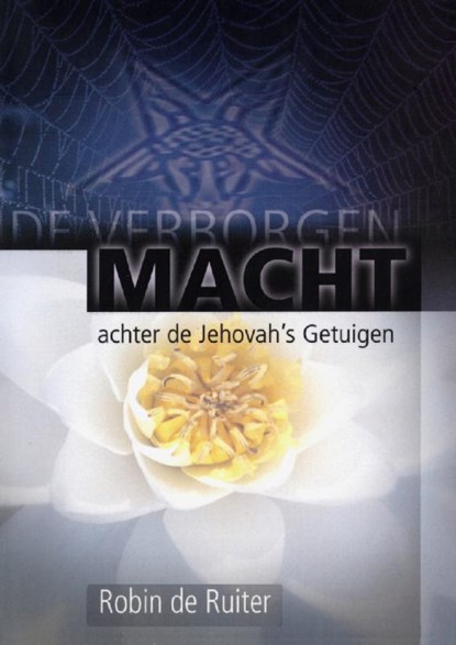 De verborgen macht achter Jehovah´s getuigen, Robin de Ruiter - Paperback - 9789079680740