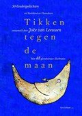 Tikken tegen de maan | Joke van Leeuwen ; Luc Devoldere ; Frits Niessen ; Dirk Van Assche ; Hans Vanacker | 