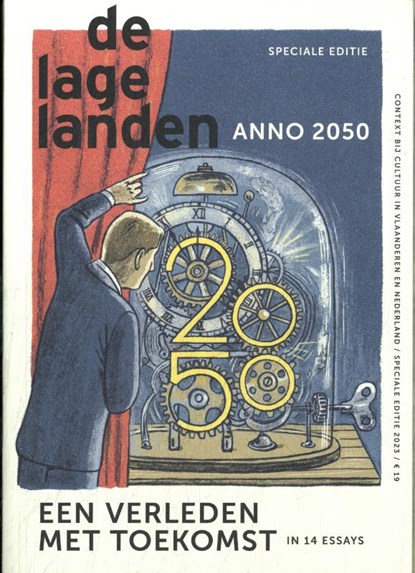 De Lage Landen anno 2050, Arnon Grunberg ; Geert Buelens ; Hind Fraihi ; Alicsja Gecsinska ; Thomas Heerma van Voss ; Lotte Jensen ; Marten Van der Meulen ; Paul Verhaeghe ; Nina Weijers - Paperback - 9789079705344