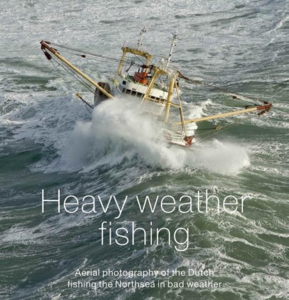 Heavy weather fishing, H.A. IJsseling - Gebonden - 9789079716203