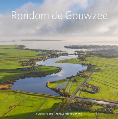 Rondom de Gouwzee, niet bekend - Gebonden - 9789079716302