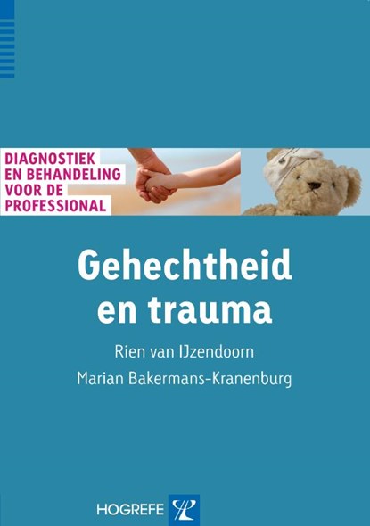 Gehechtheid en trauma, Rien van IJzendoorn ; Marian Bakermans-Kranenburg - Paperback - 9789079729258