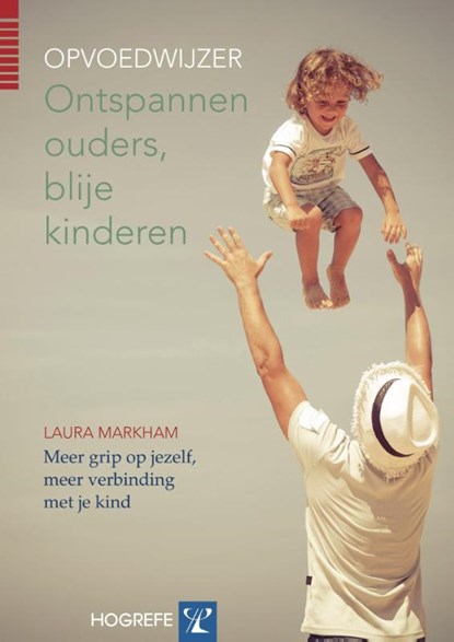 Ontspannen ouders, blije kinderen, Laura Markham - Paperback - 9789079729944